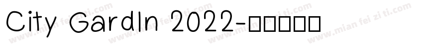 City Gardln 2022字体转换